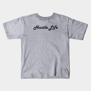 Hustle Life Typography Design Kids T-Shirt